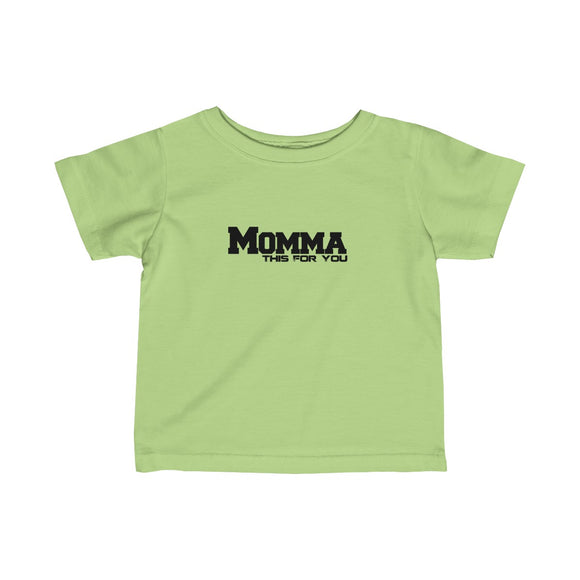Momma This For You Infant Fine Jersey Tee