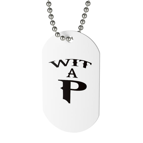 Wit A P Dog Tag